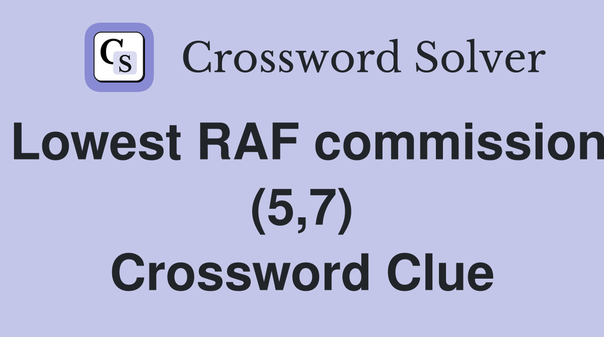 lowest-raf-commission-5-7-crossword-clue-answers-crossword-solver